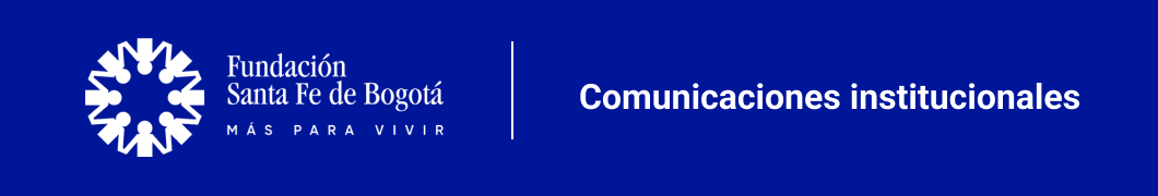 Fundación Santa Fe de Bogotá - Comunicaciones institucionales